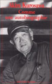 book cover of Comme une autobiographie by Akira Kurosawa