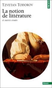 book cover of La notion de litterature et autres essais (Litterature) by Țvetan Todorov