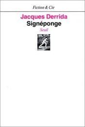 book cover of Signéponge = Signsponge by 자크 데리다