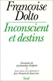 book cover of Inconscient et destins by Dolto Françoise