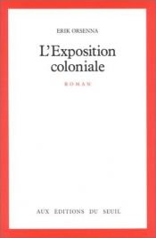 book cover of L'Exposition coloniale by Erik Orsenna