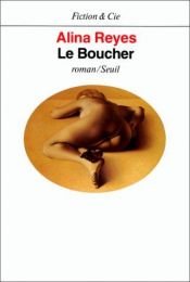 book cover of Le boucher: Roman (Fiction & Cie) by Alina Reyes