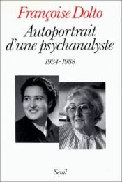 book cover of Autoportrait d'une psychanalyste, 1934-1988 by Dolto Françoise