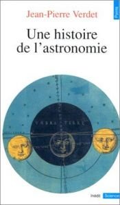 book cover of Une histoire de l'astronomie by Jean-Pierre Verdet