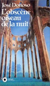 book cover of L'Obscène oiseau de la nuit by José Donoso