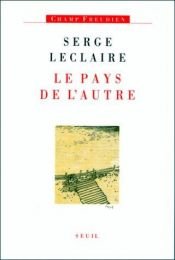 book cover of Le pays de l'autre by Serge Leclaire