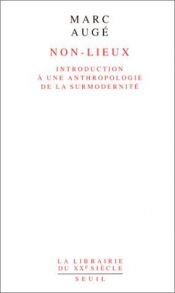 book cover of Non-lieux: Introduction à une anthropologie de la surmodernité (La librairie du XXe siècle) by Marc Augé