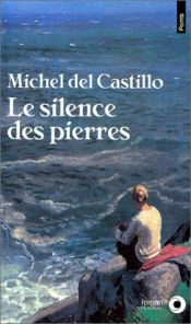 book cover of Le Silence des pierres by Michel del Castillo