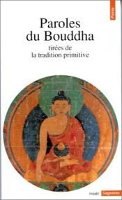 book cover of Paroles du Bouddha : tirées de la tradition primitive by Collectif