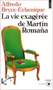 book cover of La Vida Exagerada De Martin Romana by Alfredo Bryce Echenique