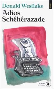book cover of Adios Schéhérazade by Donald E. Westlake
