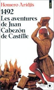 book cover of 1492, les aventures de Juan Cabezón de Castille by Homero Aridjis