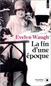 book cover of La Fin d'une époque by Evelyn Waugh