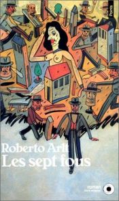 book cover of Les Sept fous by Roberto Arlt