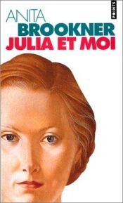 book cover of Julia et moi by Anita Brookner