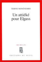 book cover of Un attiéké pour Elgass by Tierno Monénembo