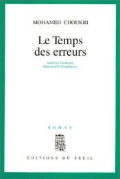 book cover of Le temps des erreurs by Mohamed Choukri