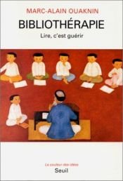 book cover of Bibliothérapie : lire, c'est guérir by Marc-Alain Ouaknin