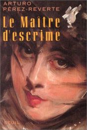 book cover of Le Maître d'escrime by Arturo Pérez-Reverte