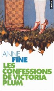 book cover of Les Confessions de Victoria Plum by Anne Fine