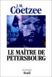 book cover of Le Maître de Petersbourg by J. M. Coetzee