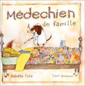 book cover of Medechien De Famille = Dr Dog by Babette Cole