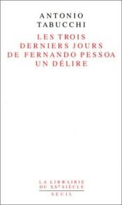 book cover of Gli ultimi tre giorni di Fernando Pessoa: Un delirio (La memoria) by أنطونيو تابوكي