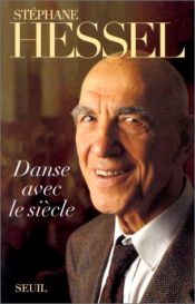 book cover of Danse avec le siecle by Stéphane Hessel