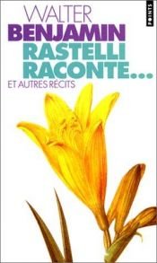 book cover of Rastelli raconte-- et autres récits by Валтер Бенямин