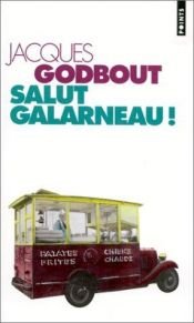 book cover of Salut Galarneau by Jacques Godbout