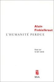 book cover of Humanité perdue (l') by Alain Finkielkraut