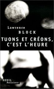 book cover of Tuons et créons, c'est l'heure by Lawrence Block