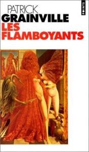 book cover of Les Flamboyants by Patrick Grainville