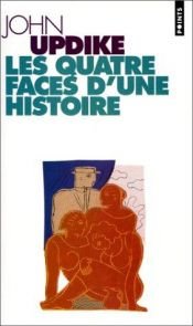 book cover of Les quatre faces d'une histoire by John Updike