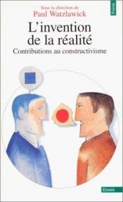 book cover of L'Invention de la réalité by Paul Watzlawick