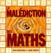 book cover of La Malédiction des maths by Jon Scieszka