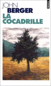 book cover of La Cocadrille by John Berger