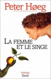 book cover of Femme et le singe (la) by Peter Høeg