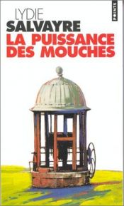 book cover of La puissance des mouches by Lydie Salvayre