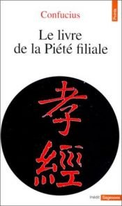 book cover of LE LIVRE DE LA PIETE FILIALE by Confucio