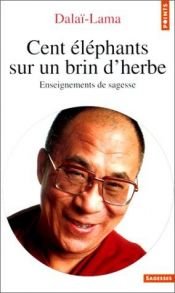 book cover of Cent éléphants sur un brin d'herbe by Dalaï-lama