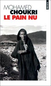 book cover of Le Pain Nu by Mohamed Choukri