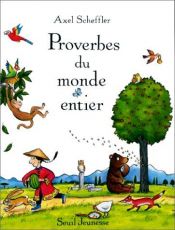 book cover of Proverbes du monde entier by Axel Scheffler