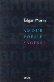 book cover of Amor. Poesia. Sabedoria by Edgar Morin