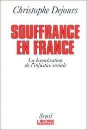 book cover of Souffrances en France. La banalisation de l'injustice sociale by Christophe Dejours