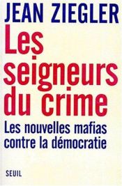 book cover of Les Seigneurs du Crime by Jean Ziegler