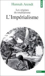 book cover of Les origines du totalitarisme : L'impérialisme by Hannah Arendt