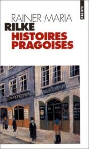 book cover of Histoires pragoises 112497 by Rainer Maria Rilke