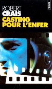 book cover of Casting pour l'enfer by Robert Crais