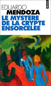 book cover of The Mystery of the Enchanted Crypt by Eduardo Mendoza